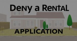 How to Deny a Rental Application From A Prospective Tenant?